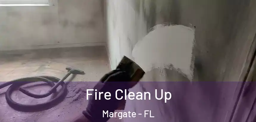  Fire Clean Up Margate - FL