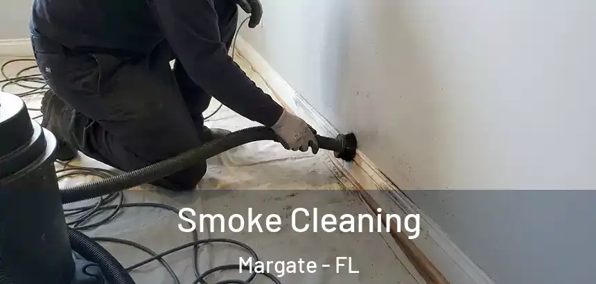 Smoke Cleaning Margate - FL